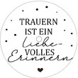 Trauern ist ein liebevolles Erinnern.
